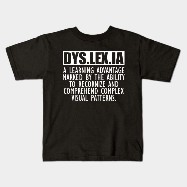 Dyslexia - DYS.LEX.IA Definition Kids T-Shirt by KC Happy Shop